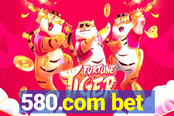 580.com bet